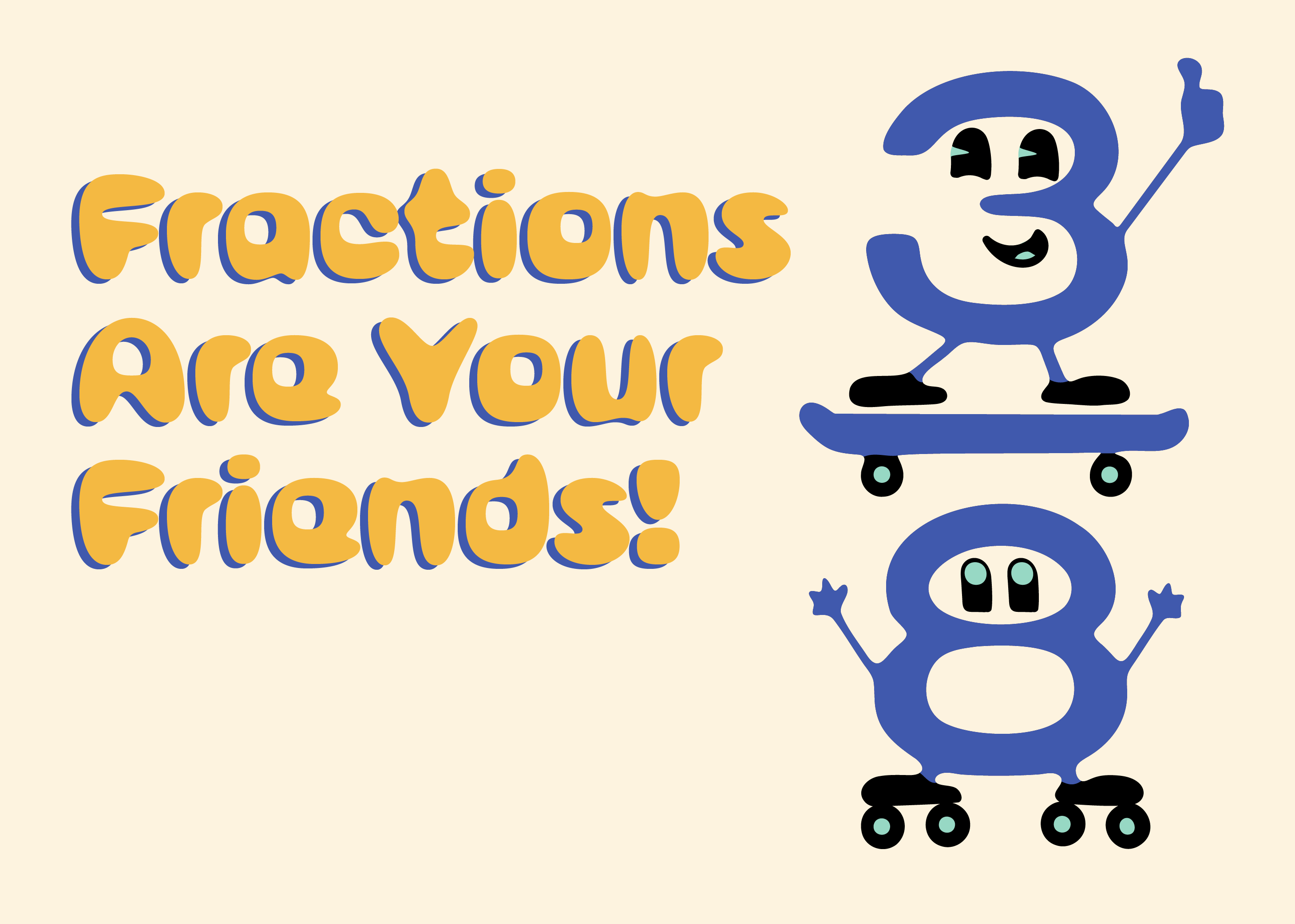 Fractions Are Your Friends