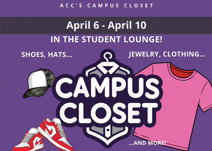 ACC's Campus Closet April 6- 10 in the Student Lounge. Shoes, hats, jewelry, clothing and more!