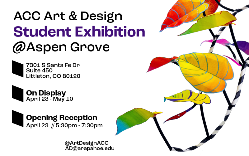 ACC Art & Design Student Exhibition @ Aspen Grove flyer