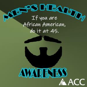 Men's Health Awareness - If you are African American, do it at 45