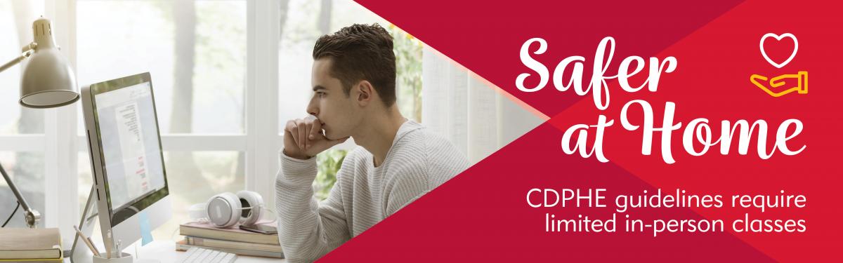 Safer at Home - CDPHE guildlines require limited in-person classes.