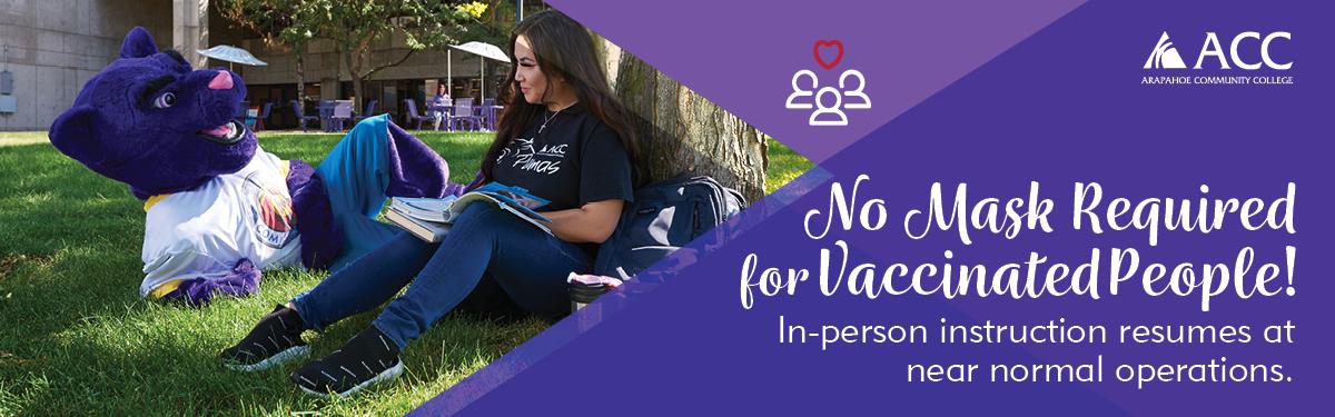 No Mask Required for Vaccinated People! In-person instruction resumes at near normal operations.