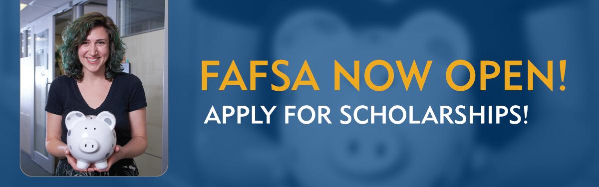 FAFSA Now Open! Apply for scholarships!
