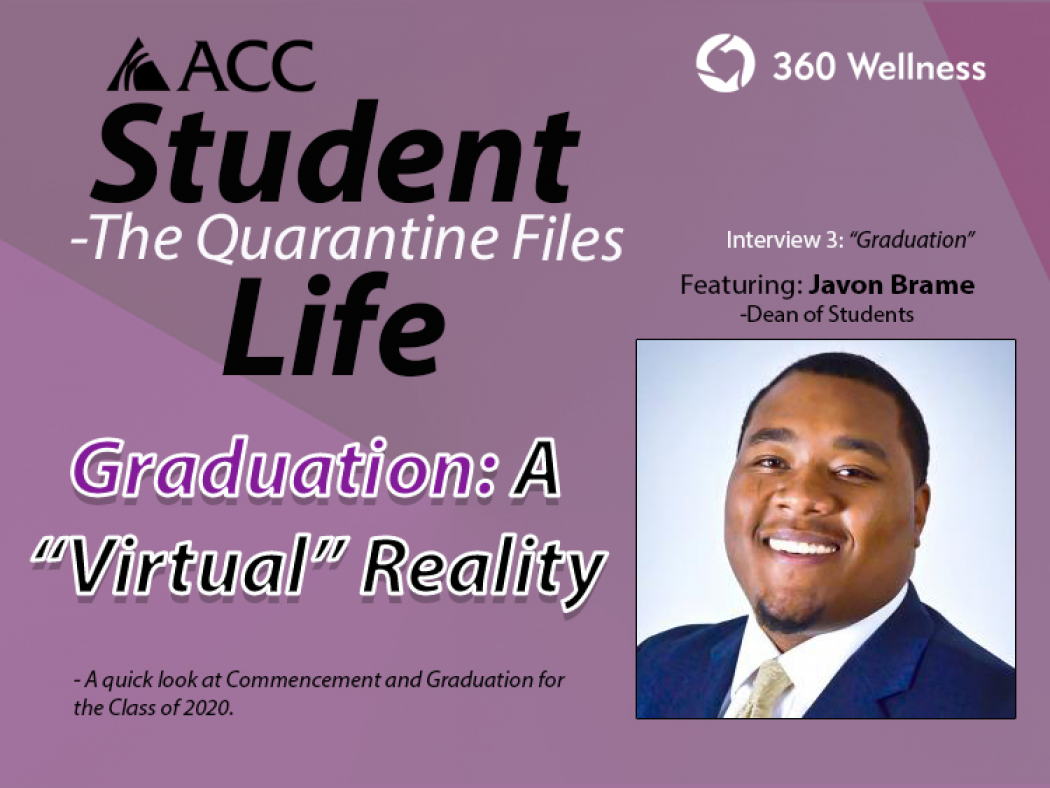Student Life - The Quarantine Files - Graduation: A "Virtual" Reality