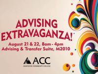 Advising Extravaganza! August 21 and 22, 8am - 4pm | Advising and Transfer Suite, M2010