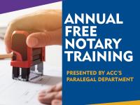 Annual Free Notary Training - Presented by ACC's Paralegal department