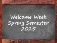 Welcome Week Spring Semester 2025