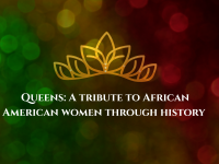 Queens: A Tribute to African American Women through History graphic with crown and green, yellow, and red background
