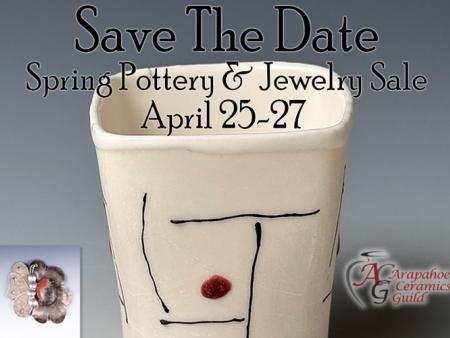 Save the Date - Spring Pottery & Jewelry Sale April 25-27 - piece of pottery and Arapahoe Ceramics Guild logo