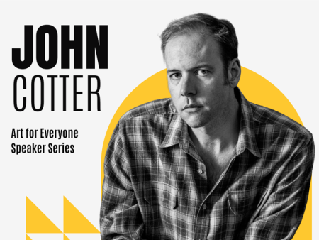 Art For Everyone Lecture Series with John Cotter
