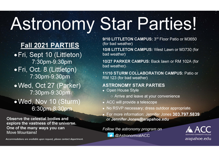 Astronomy Star Parties schedule - 9/10 Littleton Campus - 10/8 Littleton Campus - 10/27 Parker Campus - 11/10 Sturm Collaboration Campus