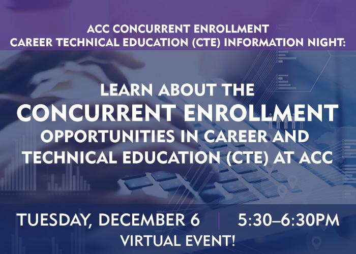 ACC Concurrent Enrollment Career Technical Education (CTE) Information Night flyer