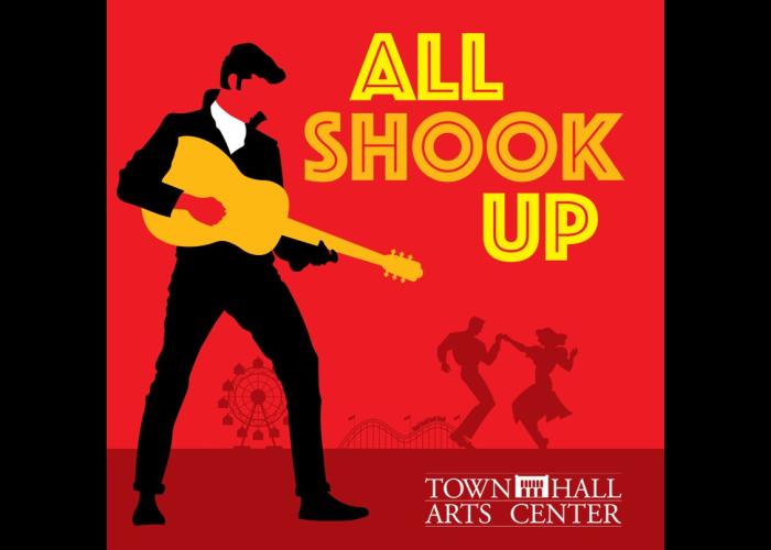 All Shook Up - Town Hall Arts Center