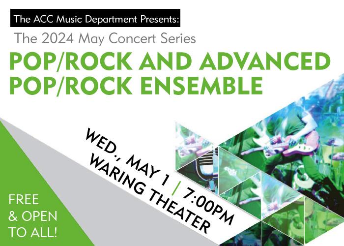ACC Pop / Rock and Advanced Pop / Rock Ensemble - Wednesday, May 1 at 7pm in the Waring Theater