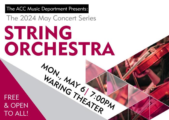 ACC String Orchestra - Monday, May 6 at 7pm in the Waring Theater