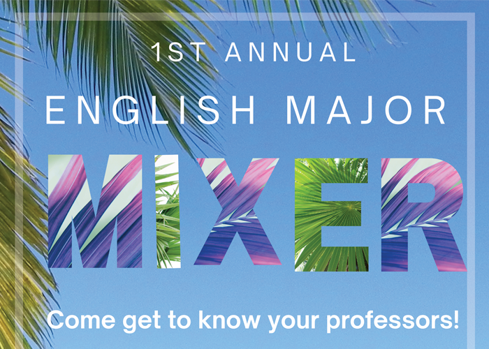 1st Annual English Major Mixer - Come get to know your professors. (blue background with palm trees)