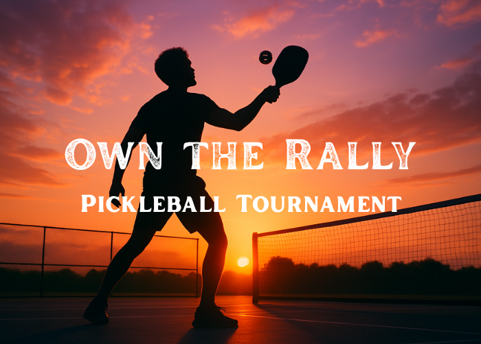 Own the Rally: Pickleball Tournament