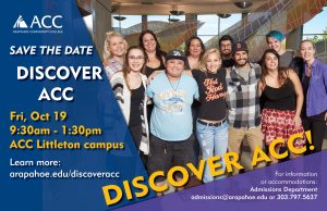 Discover ACC! Save the Date. Friday,  Oct. 19 - 9:30am-1:30pm - ACC Littleton Campus